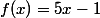  f(x)= 5x-1